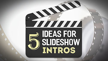 5 Creative ideas for slideshow intros
