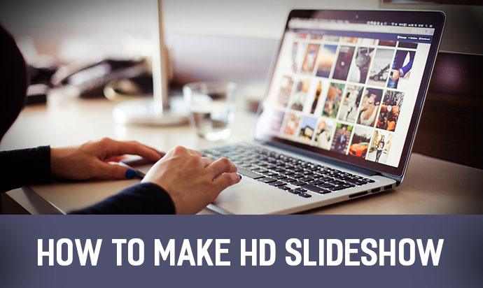 Make slideshow in HD quality