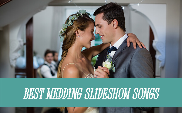 best-songs-for-wedding-slideshows-tips-and-ideas