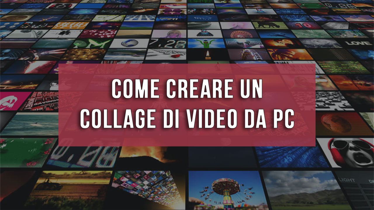 Come creare un collage di video